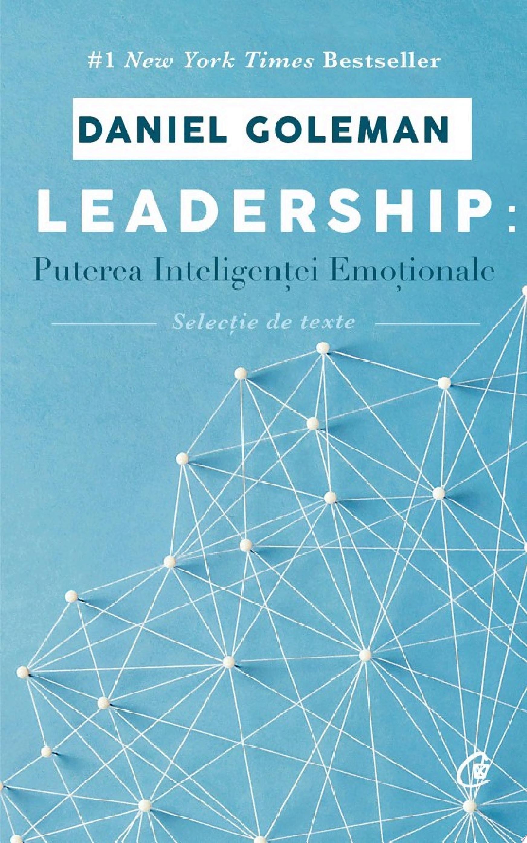 Leadership: puterea inteligenței emoționale selecţie de texte