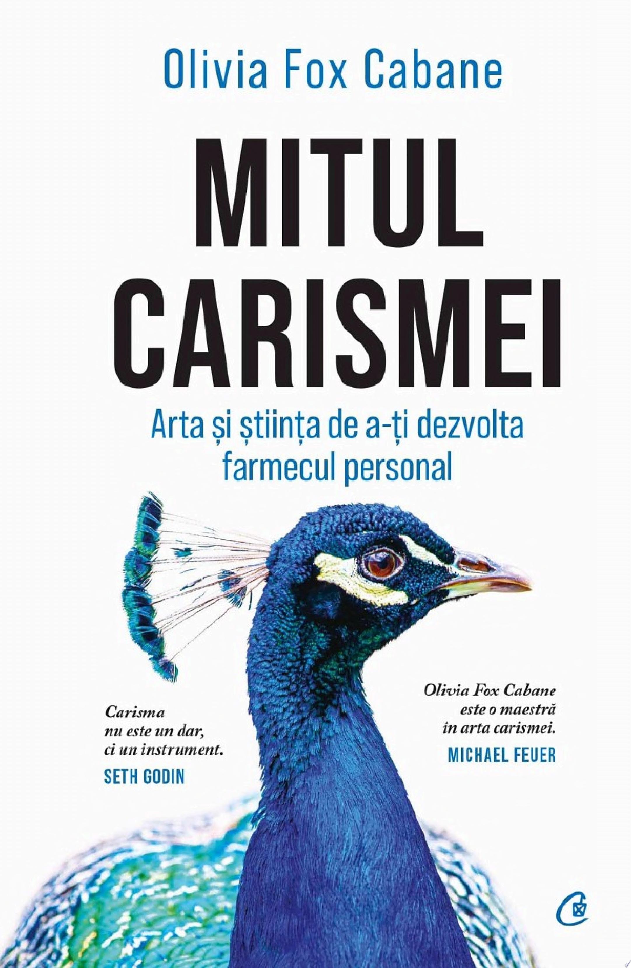 Mitul carismei Arta și știința de a-ți dezvolta farmecul personal