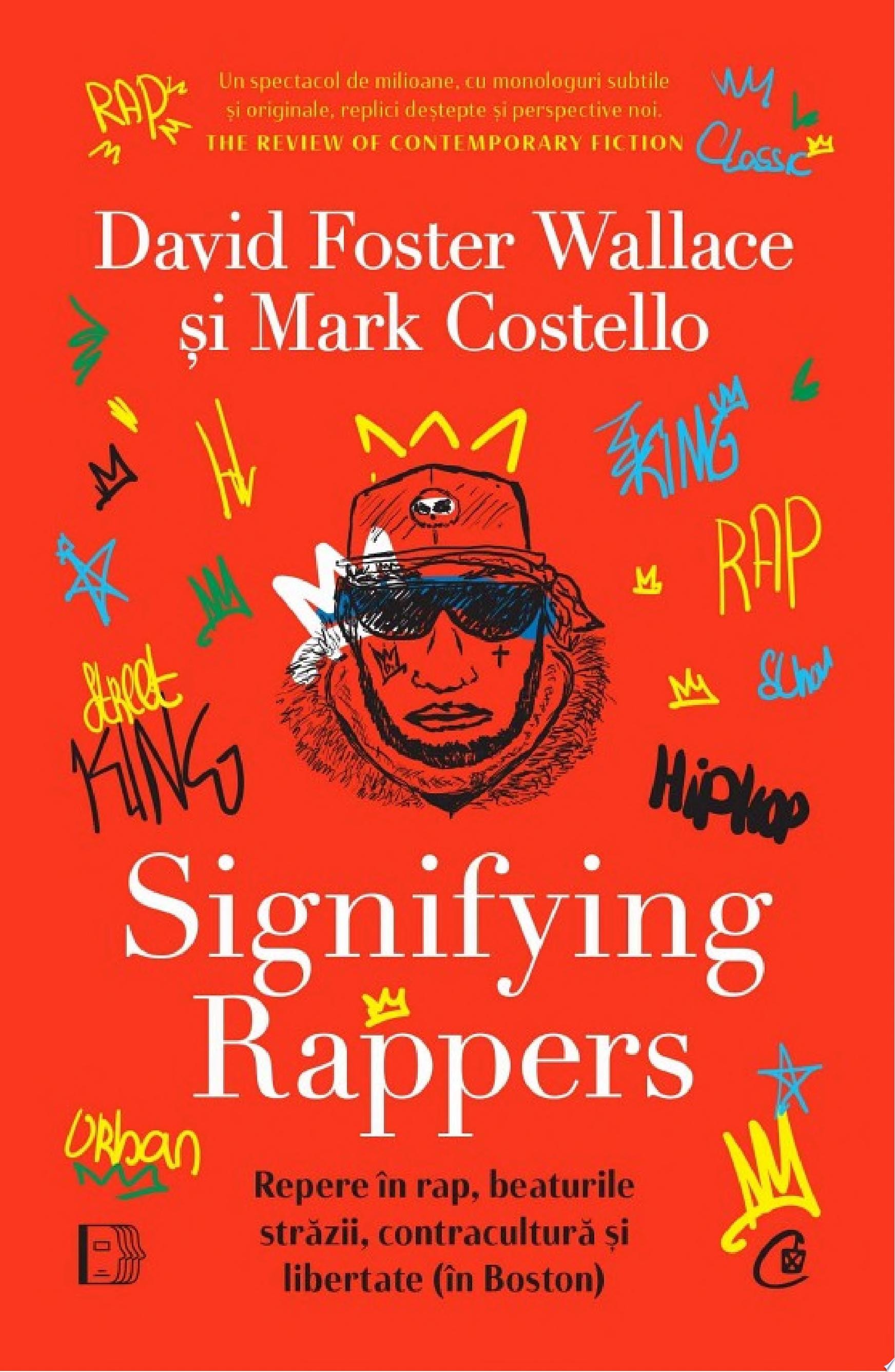 Signifying Rappers Repere în rap, beaturile străzii, contracultură și libertate (în Boston)