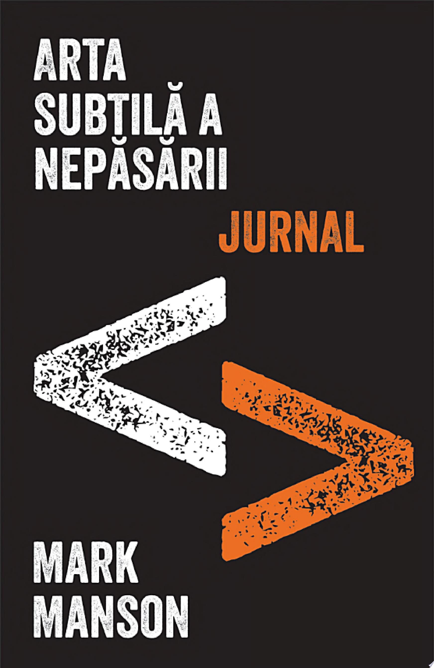 Arta subtila a nepasarii. Jurnalul