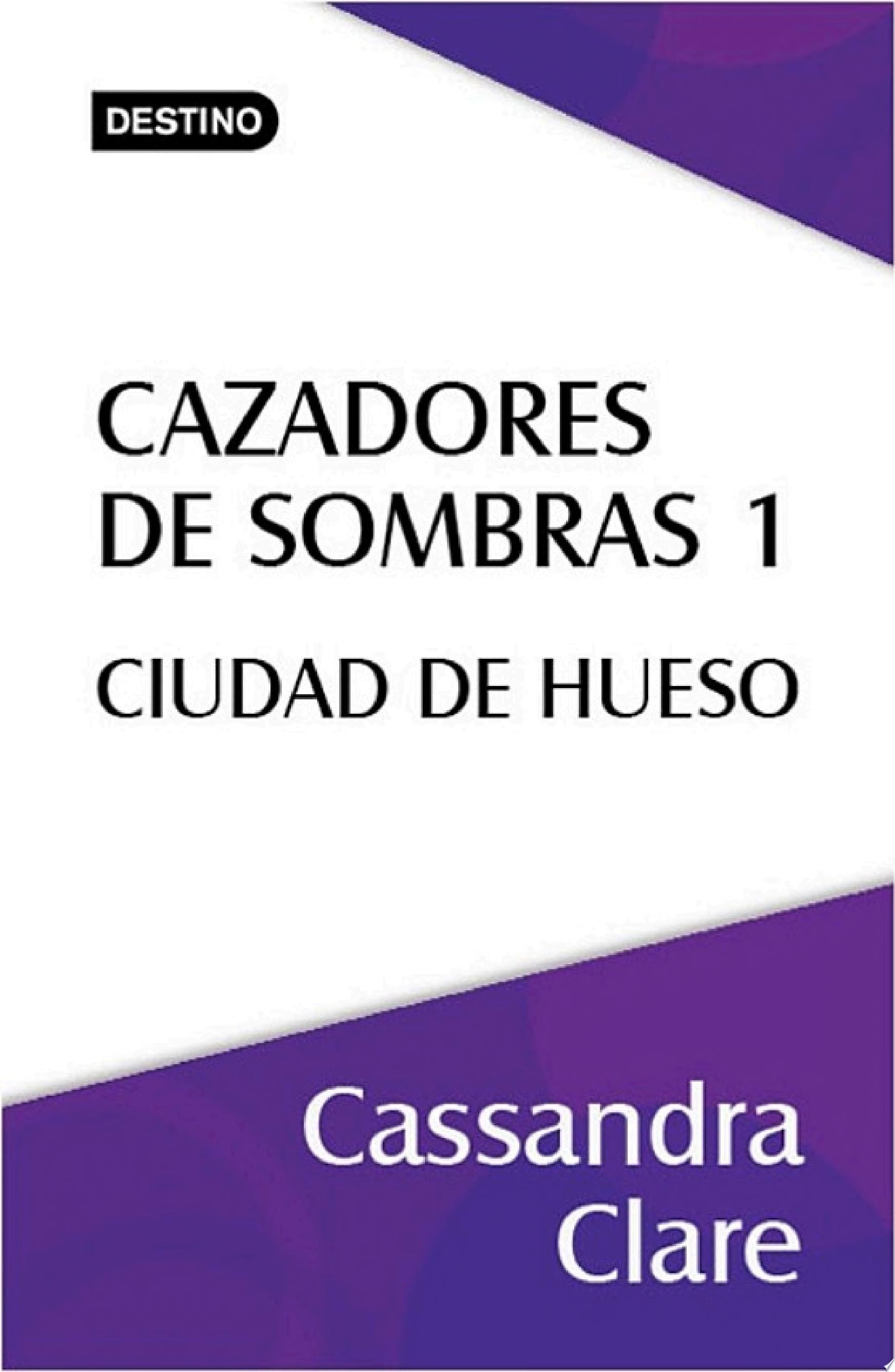 Cazadores de sombras 1. Ciudad de Hueso