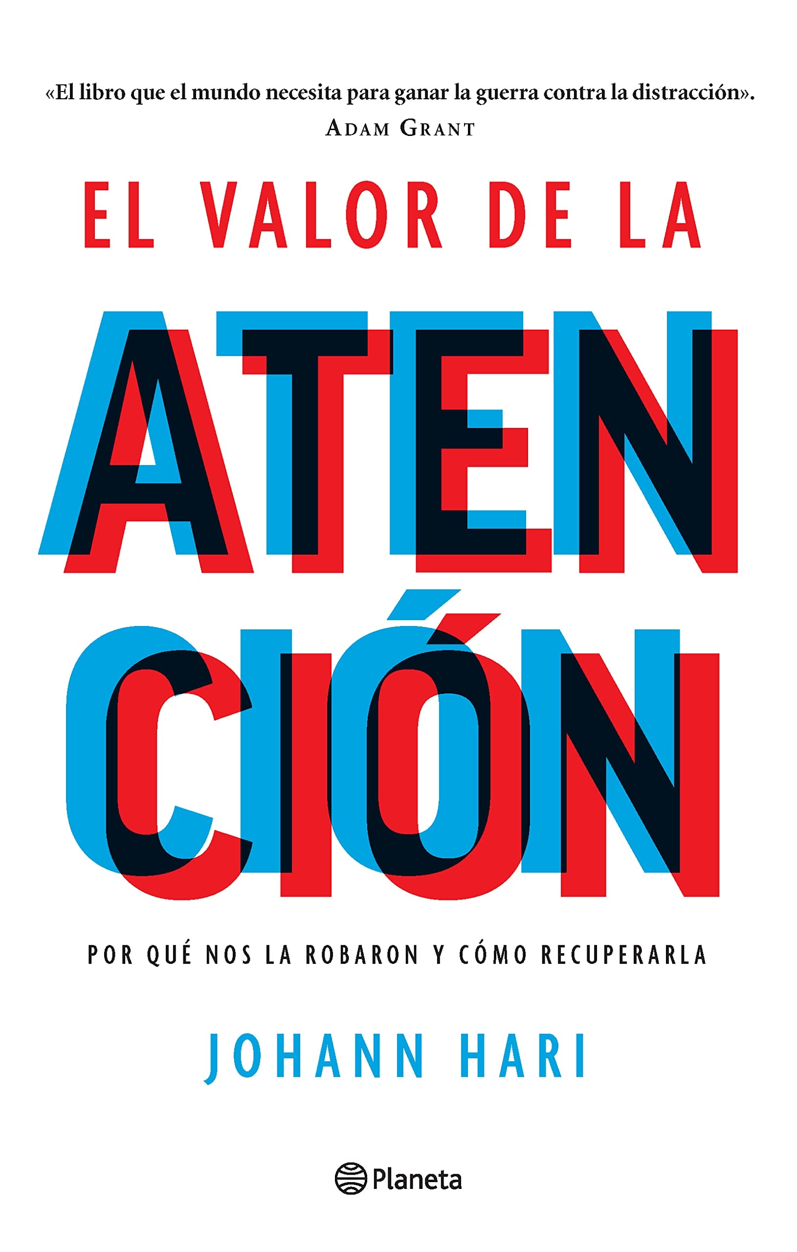 El valor de la atención (Edición mexicana) Por qué nos la robaron y cómo recuperarla
