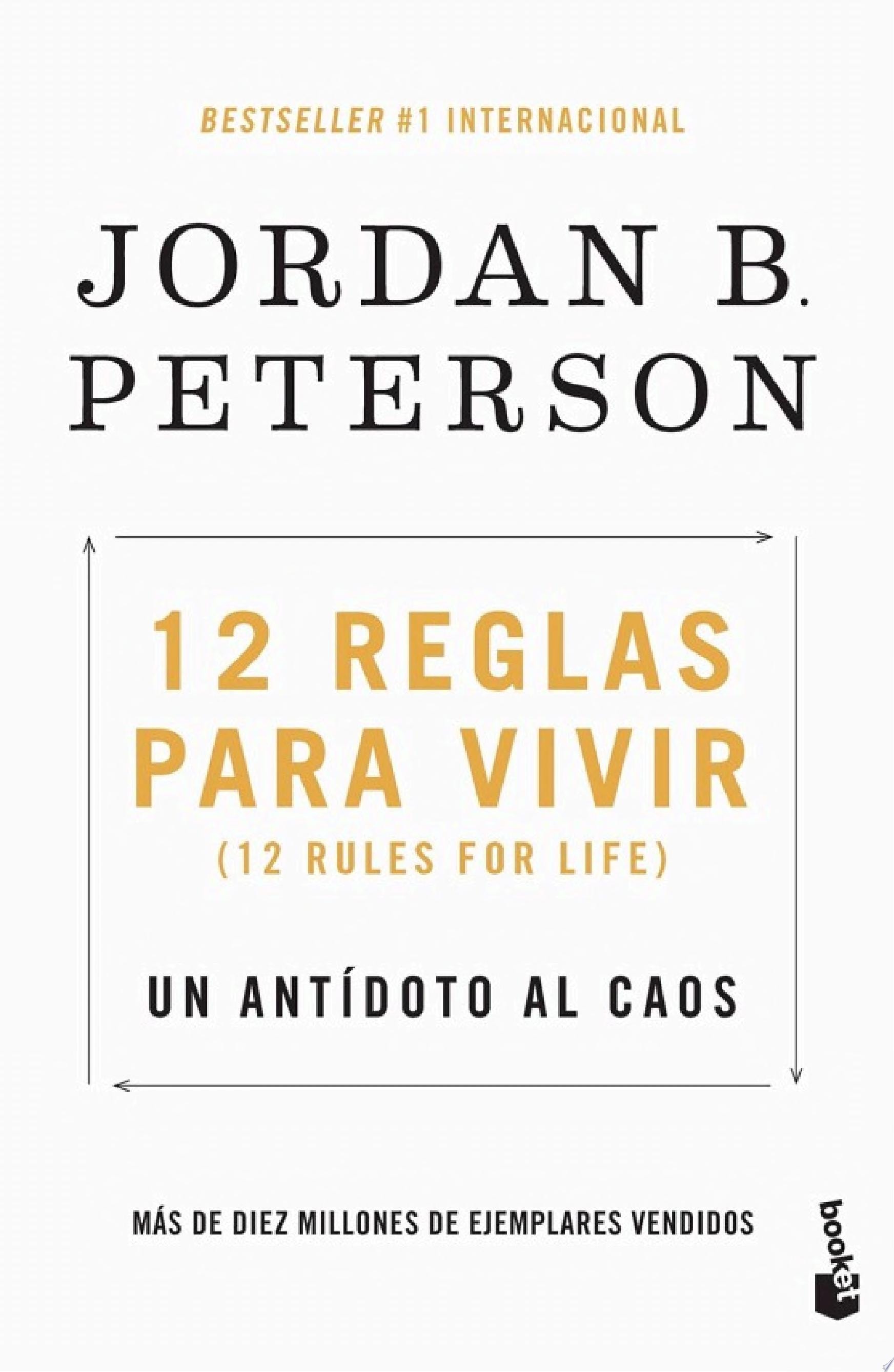 12 Reglas Para Vivir Un Antídoto Al Caos