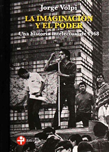 La imaginación y el poder Una historia intelectual de 1968