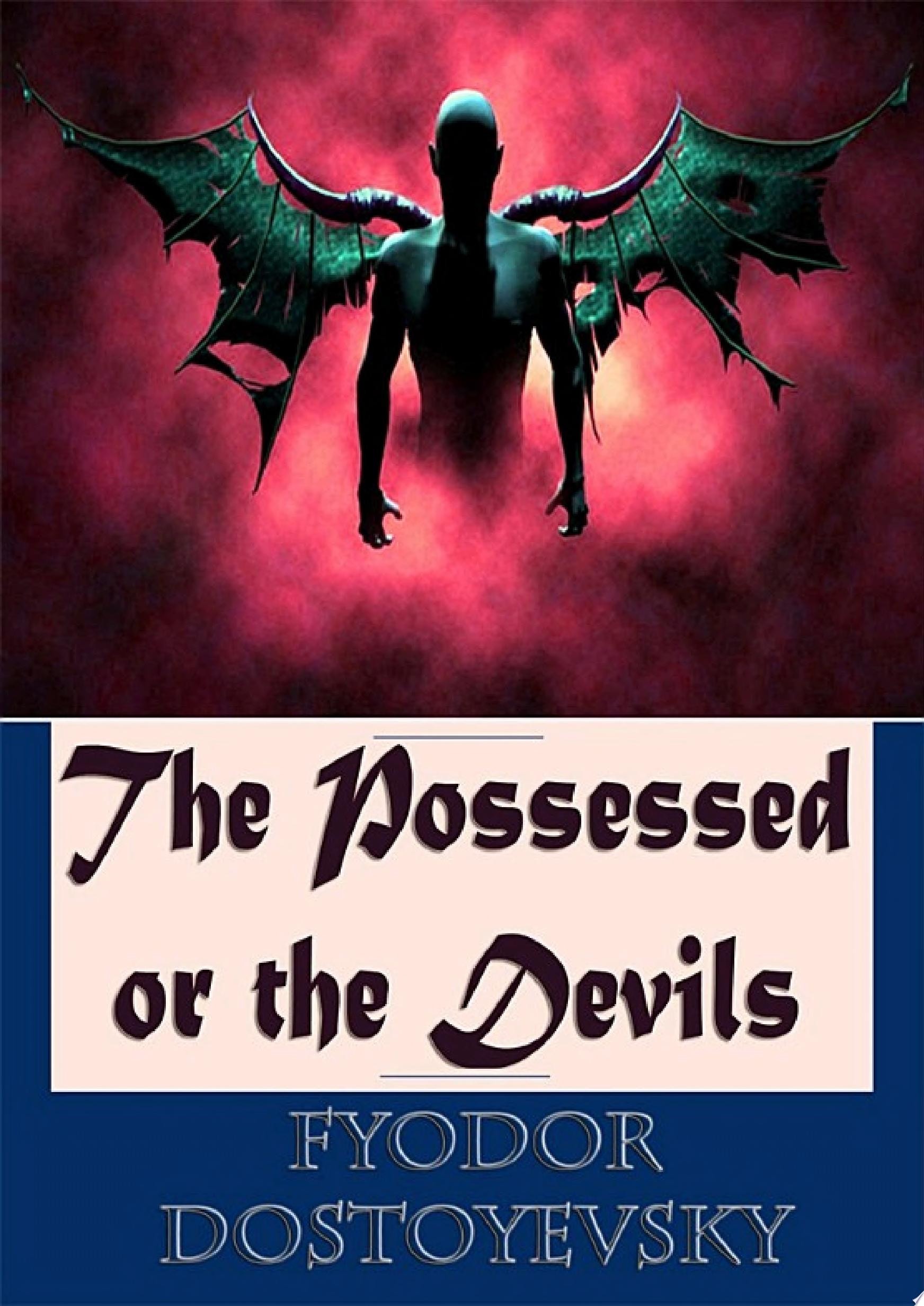 The Possessed Or, the Devils