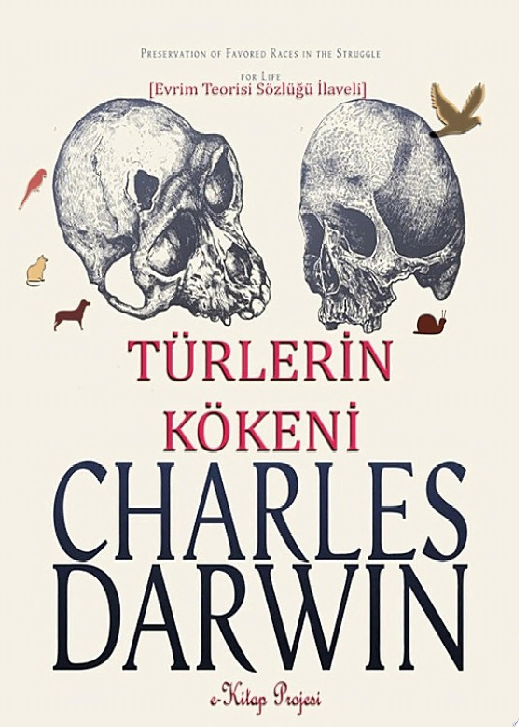 Darwin Ve Turlerin Kokeni [Bir Biyografik Darwin Ve Evrim Kurami Calismasi]
