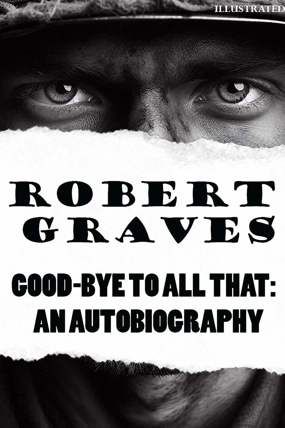 Good-bye to All That: An Autobiography. Illustrated