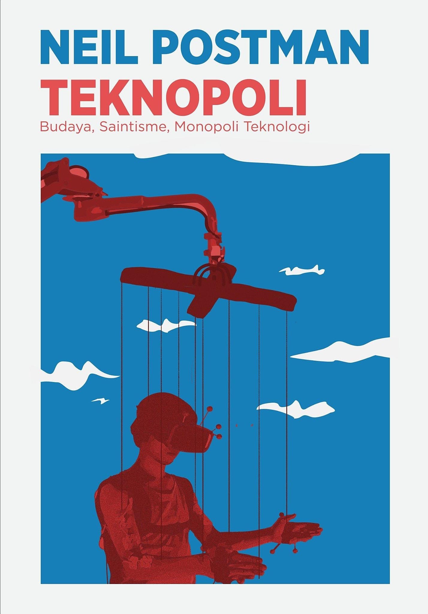 Teknopoli - Budaya, Saintisme, Monopoli Teknologi