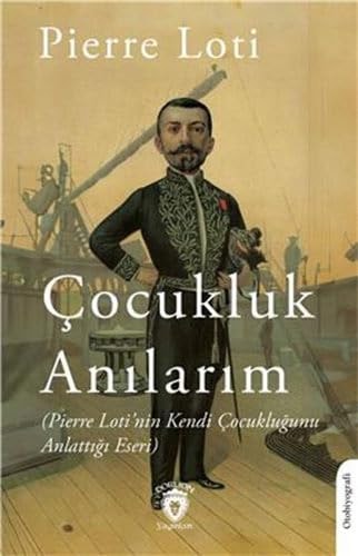 Anılarım(Pierre Loti’nin Kendi Çocukluğunu Anlattığı Eseri)