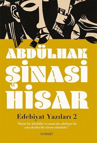 Edebiyat Yazilari 2 Hayat Bir Büyüdür Ve Sanat Da, Edebiyat Da Ona Akraba Bir Tilsim Olmalidir