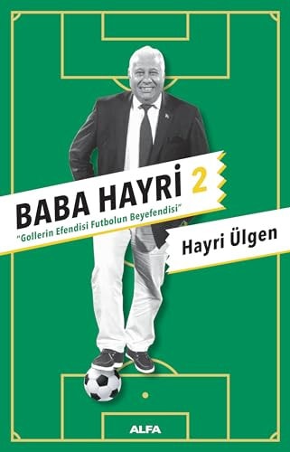 Baba Hayri 2 Gollerin Efendisi, Futbolun Beyefendisi