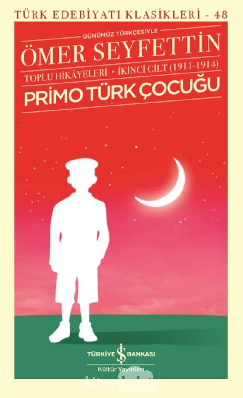 Primo Türk Cocugu Toplu Hikayeleri Günümüz Türkcesiyle Ikinci Cilt 1911-1914