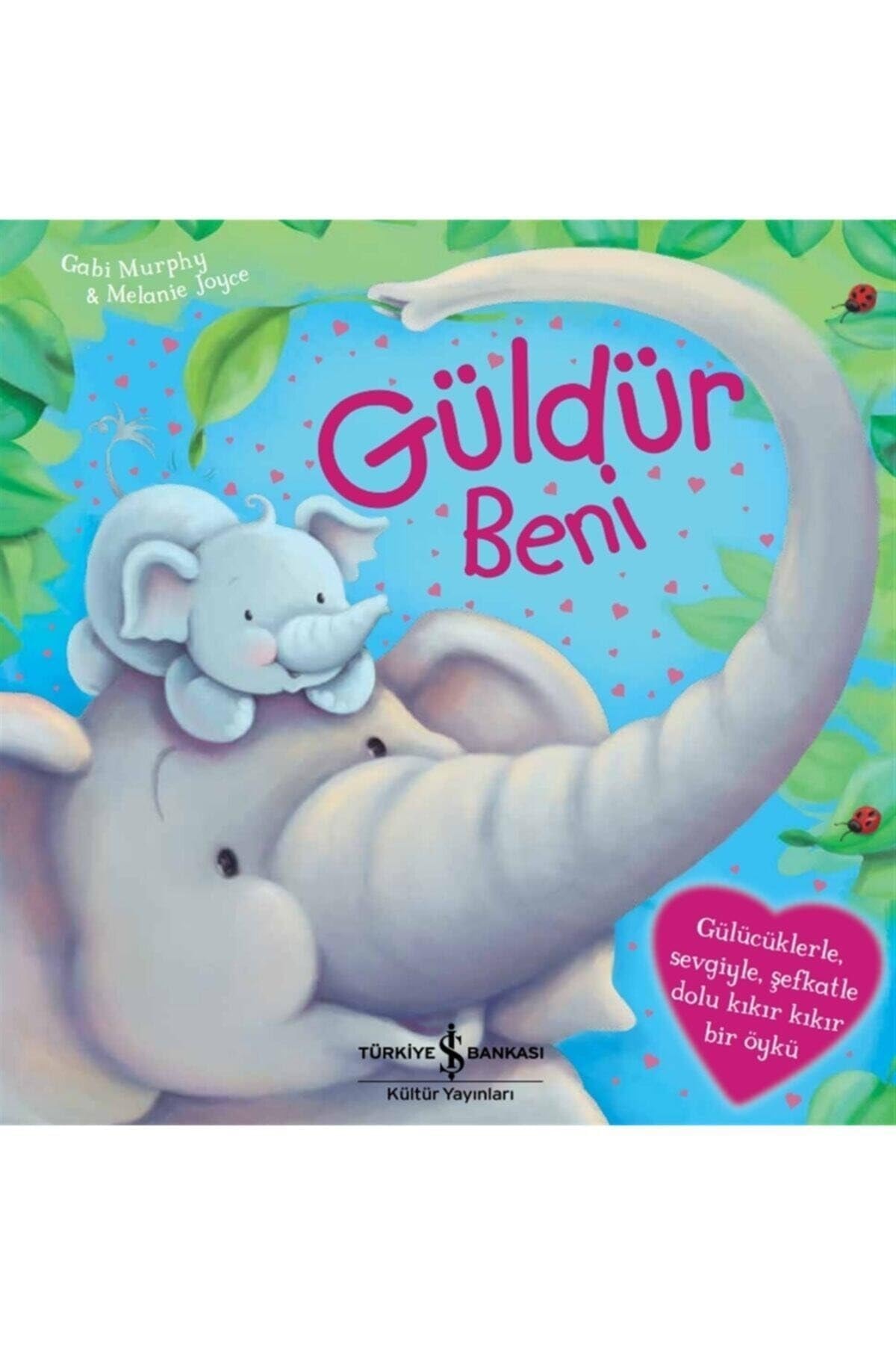 Güldür Beni Gülücüklerle, Sevgiyle, Sefkatle Dolu Kikir Kikir Bir Öykü