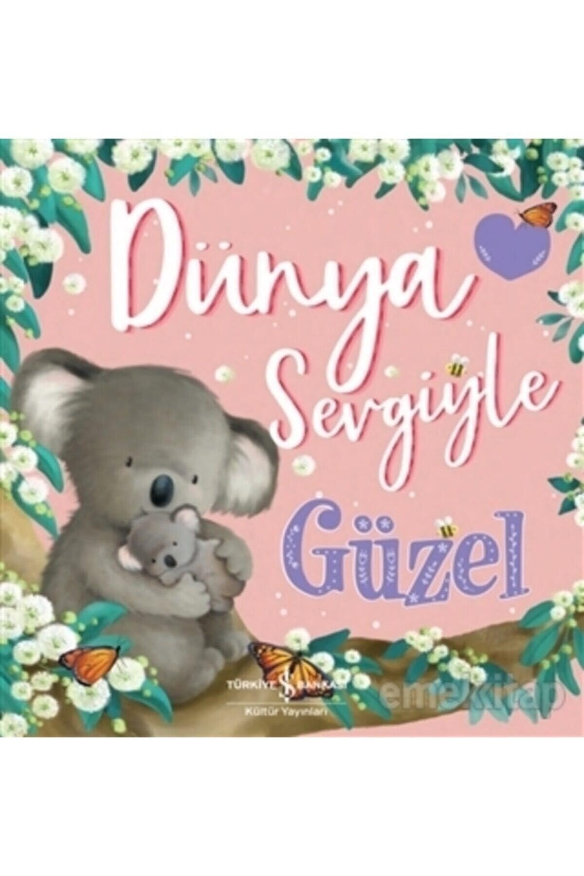 Dünya Sevgiyle Güzel