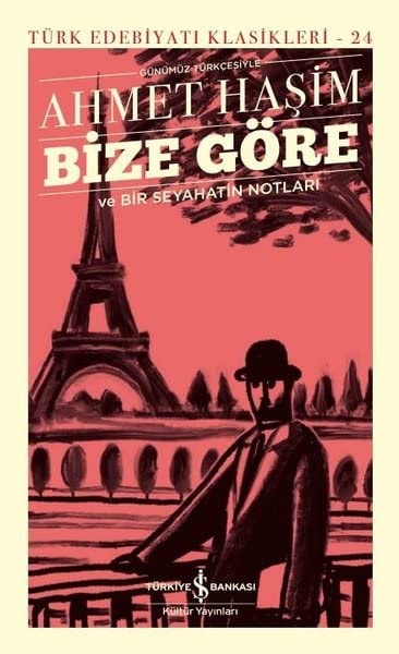 Bize Göre - Ve Bir Seyahatin Notlari Ciltli Günümüz Türkcesiyle