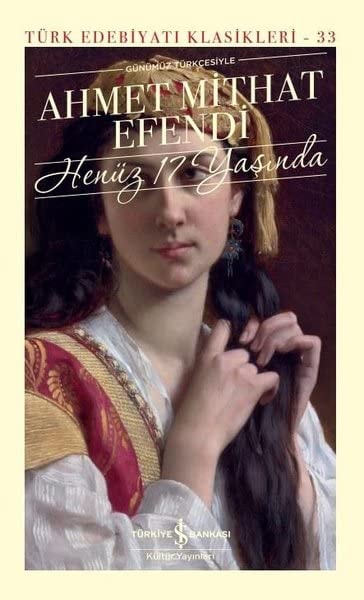 Henüz 17 Yasinda - Günümüz Türkcesiyle Ciltli