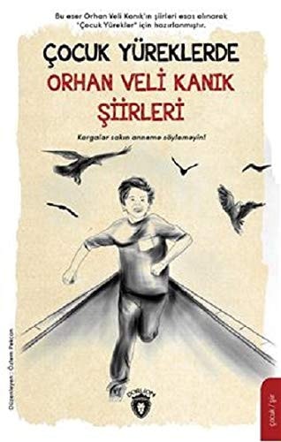 Cocuk Yüreklerde Orhan Veli Kanik Siirleri