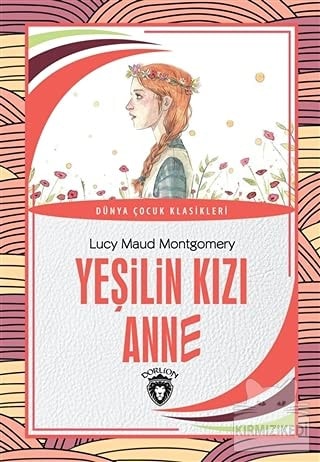 Yesilin Kizi Anne Dünya Cocuk Klasikleri
