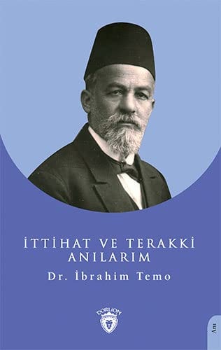 Ittihat ve Terakki Anilarim