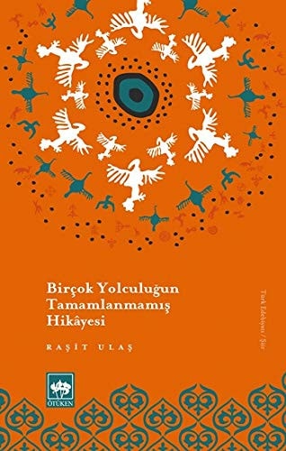 Bircok Yolculugun Tamamlanmamis Hikayesi