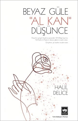 Beyaz güle "al kan" düşünce