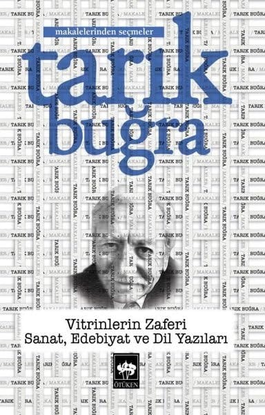 Vitrinlerin zaferi sanat, edebiyat ve dil yazıları : makalelerinden seçmeler