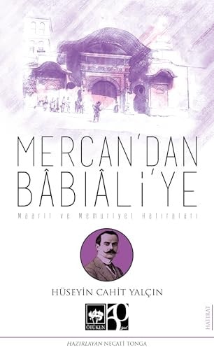 Mercandan Babialiye - Maarif ve Memuriyet Hatiralari