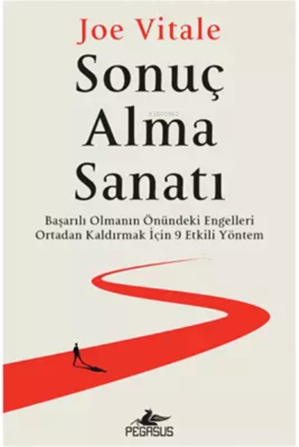 Sonuc Alma Sanati - Basarili Olmanin Önündeki Engelleri Ortadan Kaldirmak Icin 9 Etkili Yöntem