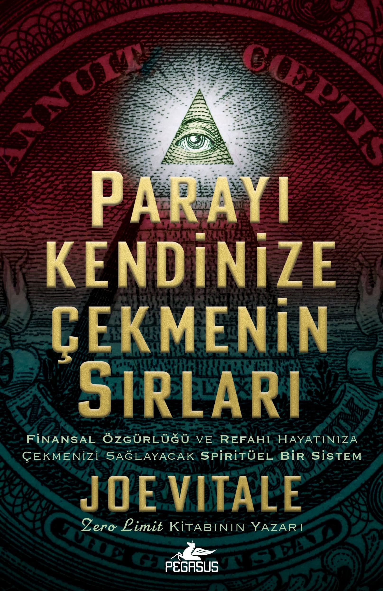Parayi Kendinize Cekmenin Sirlari Finansal Özgürlügü ve Refahi Hayatiniza Cekmenizi Saglayacak Spiritüel Bir Sistem