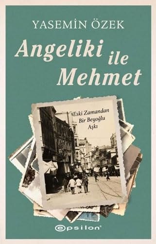 Angeliki ile Mehmet - Eski Zamandan Bir Beyoglu Aski