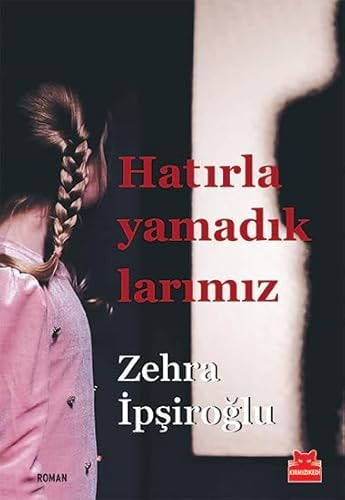 Hatirlayamadiklarimiz