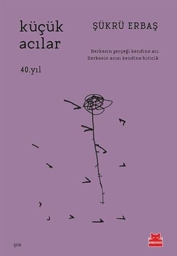 Küçük Acılar;Herkesin Gerçeği Kendine Acı Herkesin Acısı Kendine Biricik