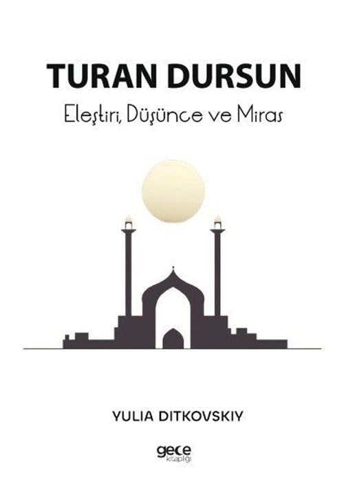 Eleştiri Düşünce ve Miras - Turan Dursun