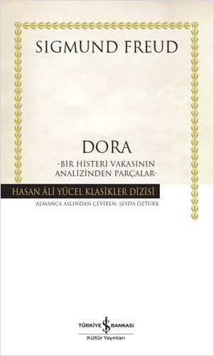 Dora - Bir Histeri Vakasõnõn Analizinden Paralar - Hasan Ali YŸcel Klasikler