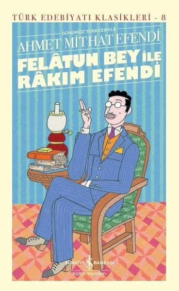Felatun Bey ile Rakim Efendi Ciltli Günümüz Türkcesiyle
