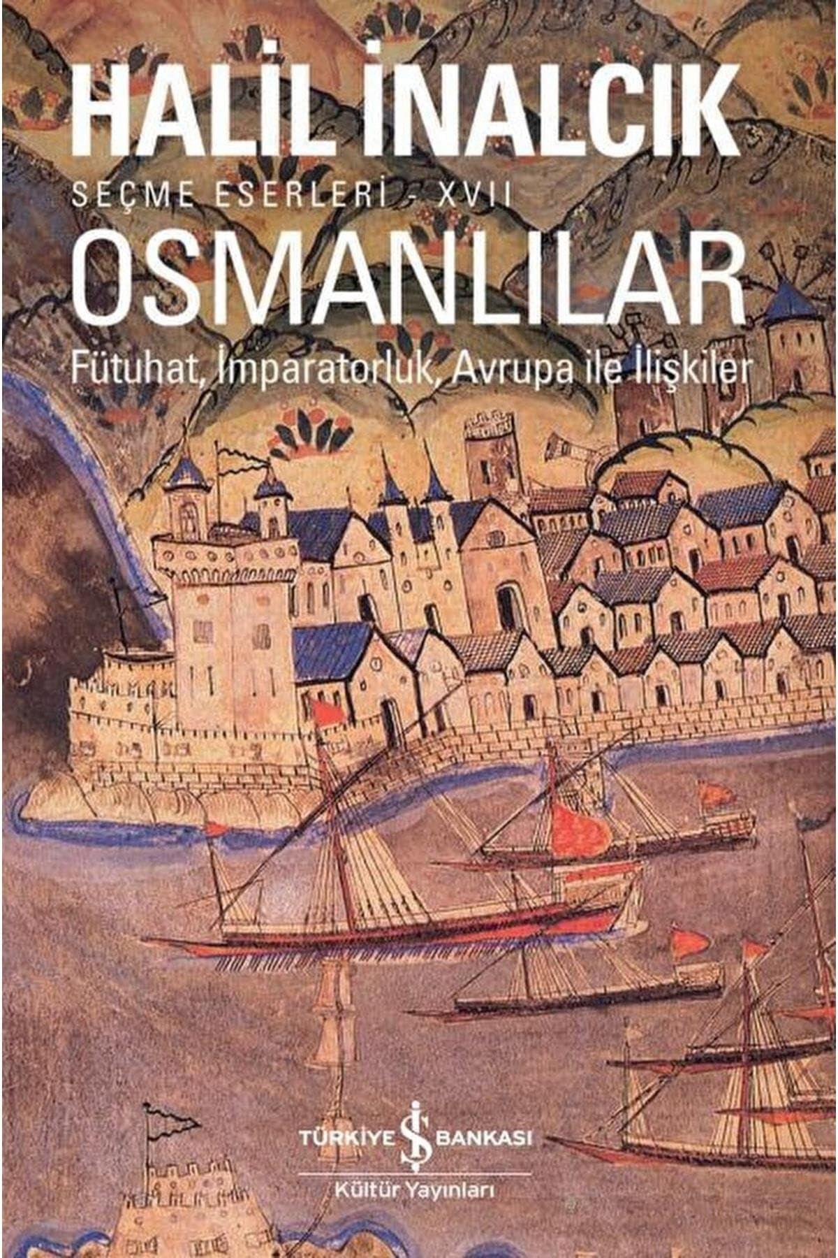 Osmanlılar fütuhat, imparatorluk, Avrupa ile ilişkiler