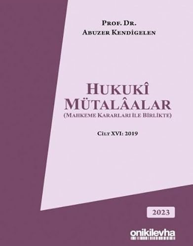 Hukuki Mütalaalar (Mahkeme Kararları ile Birlikte) Cilt XVI: 2019
