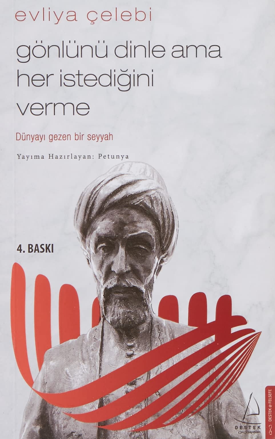 Gönlünü Dinle Ama Her Istedigini Verme - Evliya Celebi Dünyayi Gezen Bir Seyyah