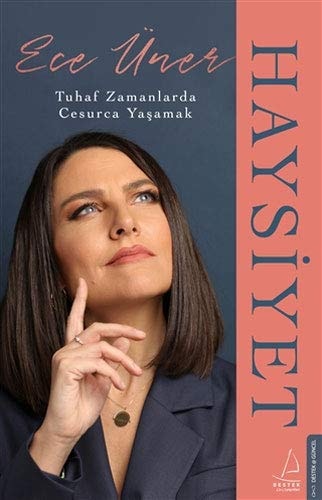Haysiyet Tuhaf Zamanlarda Cesurca Yasamak