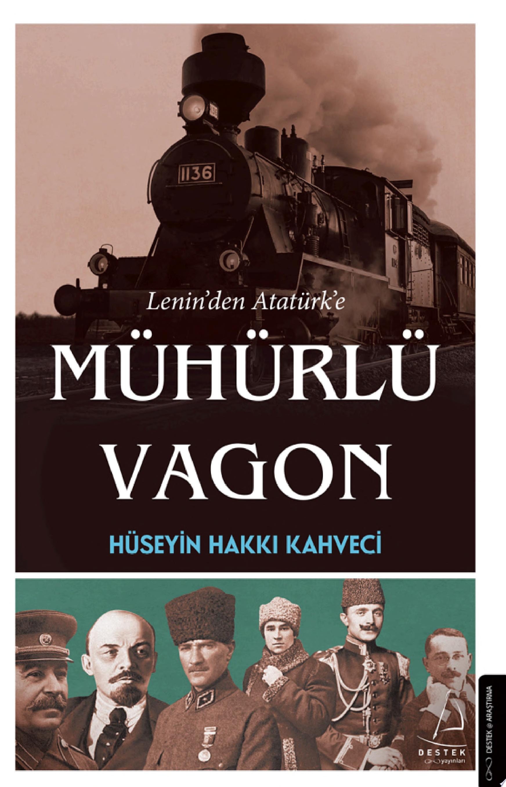 Lenin’den Atatürk’e Mühürlü Vagon