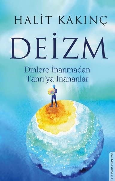 Deizm Dinlere Inanmadan Tanriya Inananlar