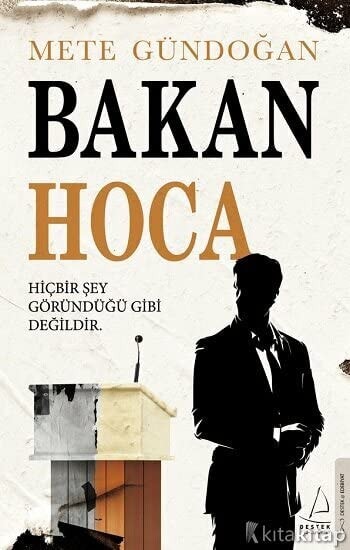 Bakan Hoca hiçbir şey göründüğü gibi değildir