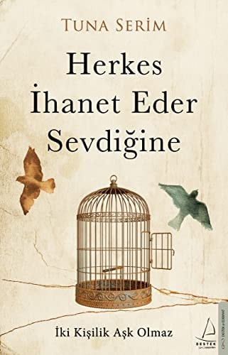 Herkes Ihanet Eder Sevdigine Iki Kisilik Ask Olmaz