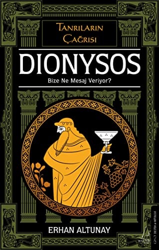 Tanrilarin Cagrisi - Dionysos Bize Ne Mesaj Veriyor