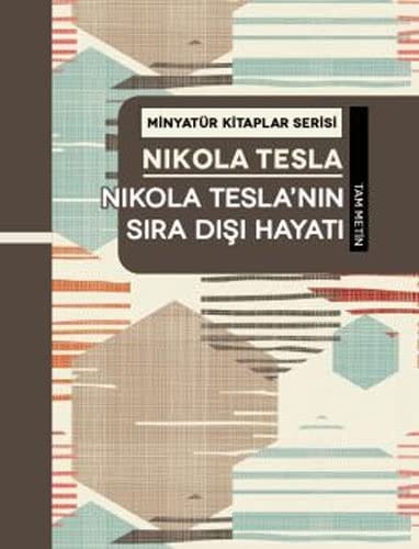 Nikola Teslanin Sira Disi Hayati - Minyatür Kitaplar Serisi Ciltli Tam Metin