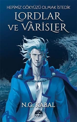 Lordlar ve Varisler - Hepimiz Gökyüzü Olmak Istedik Mavi Sömiz Ciltli