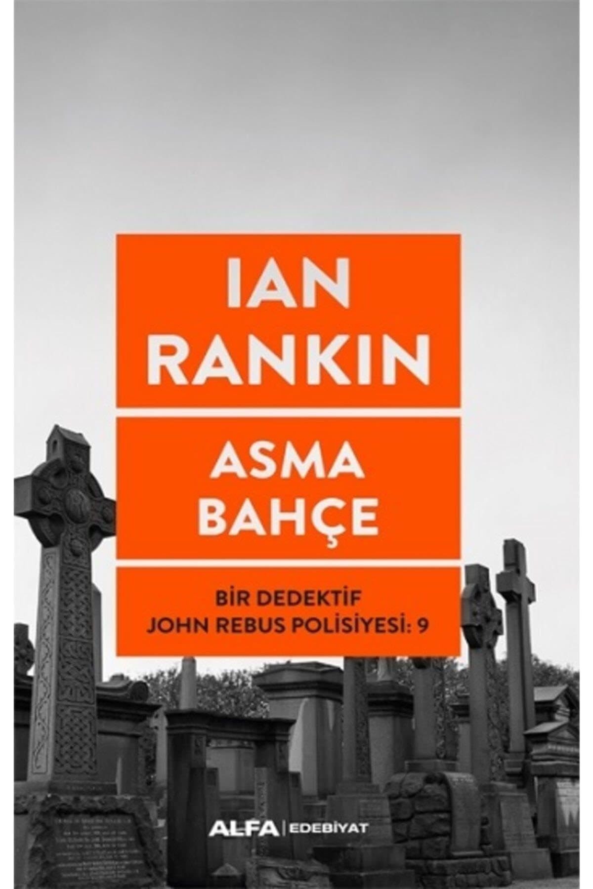 Asma Bahce Bir Dedektif John Rebus Polisiyesi 9
