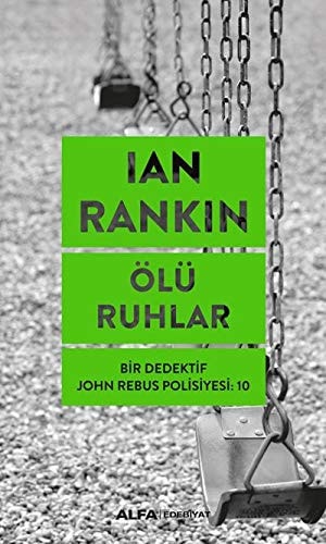 Ölü Ruhlar Bir Dedektif John Rebus Polisiyesi 10