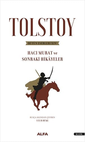 Tolstoy Bütün Eserleri 14 Haci Murat ve Sonraki Hikayeler