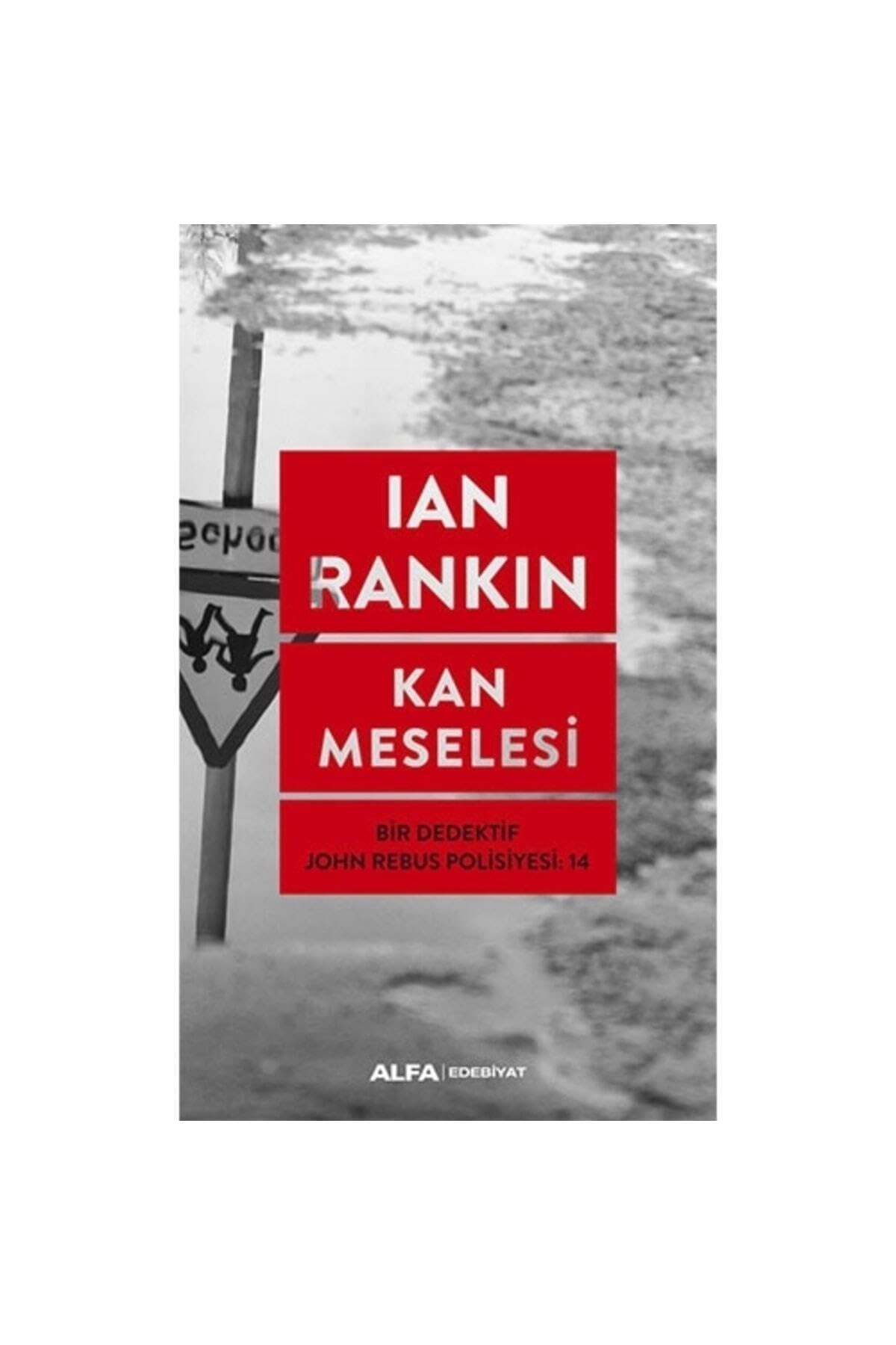 Kan Meselesi Bir Dedektif John Rebus Polisiyesi 14